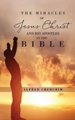 Cover The Miracles of Jesus Christ and His Apostles in the Bible (eBook, ePUB)