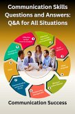 Communication Skills Questions and Answers: Q&A for All Situations (eBook, ePUB)