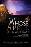 Whose Apple is it, Anyway! Empowering Purpose to Achieve Your God-Ordained Destiny (eBook, ePUB) Whose Apple is it, Anyway! Empowering Purpose to Achieve Your God-Ordained Destiny (eBook, ePUB)