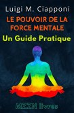 Le Pouvoir De La Force Mentale : Un Guide Pratique (Collection MZZN Développement Personnel, #5) (eBook, ePUB)