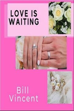 Love is Waiting (eBook, ePUB) - Vincent, Bill