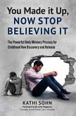 You Made it Up, Now Stop Believing It (eBook, ePUB)