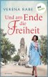Und am Ende die Freiheit (eBook, ePUB) - Bild 1