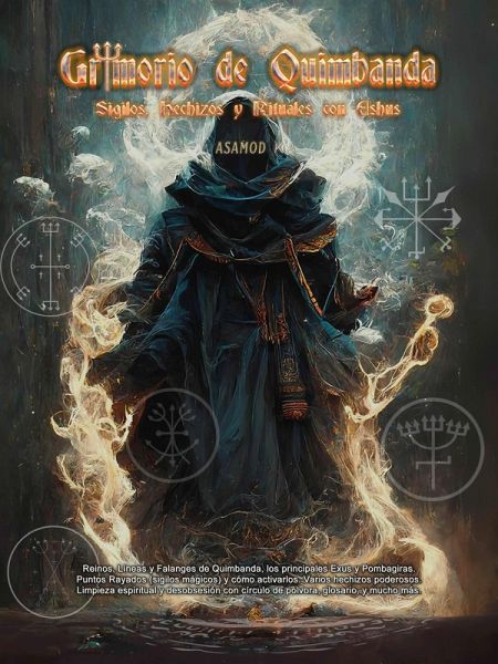 Grimorio de Quimbanda: Sigilos, Hechizos y Rituales con Exus (eBook, ePUB) Grimorio de Quimbanda: Sigilos, Hechizos y Rituales con Exus (eBook, ePUB)