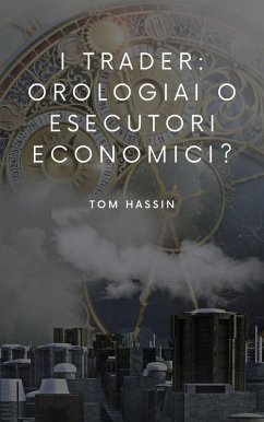 I trader: orologiai o esecutori economici? (eBook, ePUB)