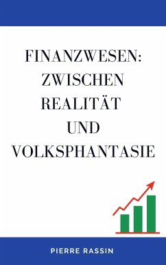 Finanzwesen: zwischen Realität und Volksphantasie (eBook, ePUB) - Rassin, Pierre