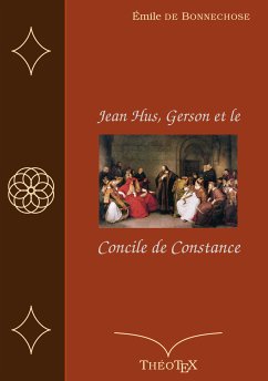 Jean Hus, Gerson et le Concile de Constance (eBook, ePUB)