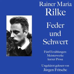 Rainer Maria Rilke: Feder und Schwert. Fünf Erzählungen (MP3-Download) - Rilke, Rainer Maria