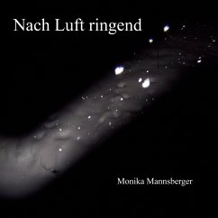 Nach Luft ringend (eBook, ePUB) - Mannsberger, Monika; Mannsberger, Monika