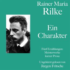 Rainer Maria Rilke: Ein Charakter. Fünf Erzählungen (MP3-Download) - Rilke, Rainer Maria