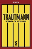 Trautmann. In Trümmern - eine Liebeserklärung (eBook, ePUB)