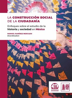 La construcción social de la ciudadanía (eBook, ePUB) - Ramírez Mercado, Manuel