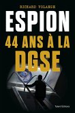 Espion 44 ans à la DGSE (eBook, ePUB)