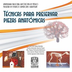 Técnicas para preservar piezas anatómicas (eBook, ePUB) - Nieto Bordes, José Luis; García Tovar, Carlos Gerardo; Pichardo Molinero, Ma. Reyes