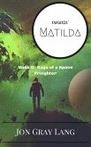 Twistin' Matilda (Saga of a Space Freighter, #2) (eBook, ePUB)