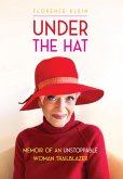 Under the Hat: Memoir of an Unstoppable Woman Trailblazer (eBook, ePUB)
