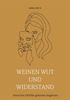 Weinen, Wut und Widerstand (eBook, ePUB) - Beck, Anna