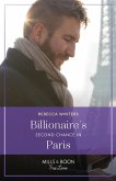 Billionaire's Second Chance In Paris (Sons of a Parisian Dynasty, Book 3) (Mills & Boon True Love) (eBook, ePUB)