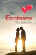 Nos Encontraremos Novamente: Romance... - Bild 1
