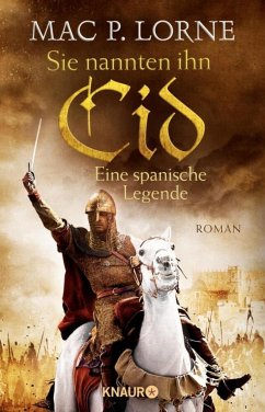 Sie nannten ihn Cid. Eine spanische Legende  - Lorne, Mac P.