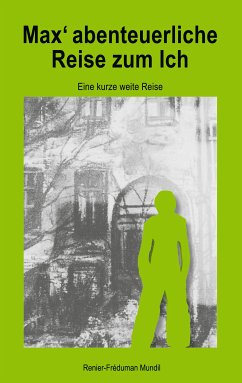 Max' abenteierliche Reise zum Ich (eBook, ePUB)