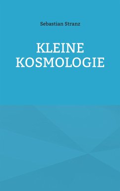 Kleine Kosmologie (eBook, ePUB) - Stranz, Sebastian