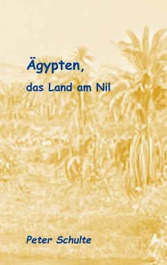 Ägypten, das Land am Nil (eBook, ePUB) - Schulte, Peter