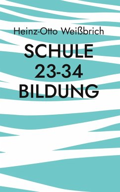 Schule 23-34 Bildung (eBook, ePUB) - Weißbrich, Heinz-Otto