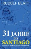 31 Jahre bis Santiago 31 Jahre bis Santiago