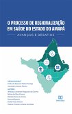 O processo de regionalização em saúde no Estado do Amapá (eBook, ePUB)