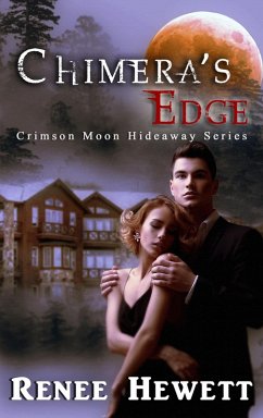 Chimera's Edge (Crimson Moon Hideaway, #1) (eBook, ePUB) - Hewett, Renee; Hideaway, Crimson Moon