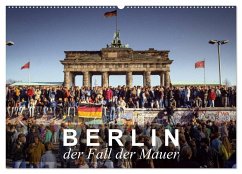 Berlin - der Fall der Mauer (Wandkalender 2024 DIN A2 quer), CALVENDO Monatskalender