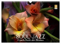 Soul-Jazz - Visuelle Musik der Blumen (Wandkalender 2024 DIN A3 quer), CALVENDO Monatskalender