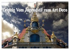 Leipzig - Vom Jugendstil zum Art Deco (Wandkalender 2024 DIN A3 quer), CALVENDO Monatskalender - Robert, Boris