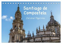 Santiago de Compostela - Ziel einer Pilgerreise (Tischkalender 2024 DIN A5 quer), CALVENDO Monatskalender