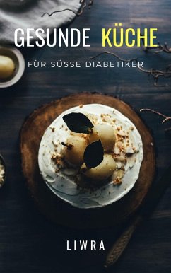 Gesunde Kuche Fur Susse Diabetiker (eBook, ePUB) - Liwra