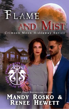 Flame and Mist (Crimson Moon Hideaway, #1) (eBook, ePUB) - Hewett, Renee; Rosko, Mandy; Press, Celtic Hearts