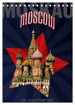Moskau - Moscow - Ein Stadtporträt (Tischkalender 2024 DIN A5 hoch), CALVENDO Monatskalender