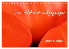 Der Mohn ist aufgegangen (Tischkalender 2024 DIN A5 quer), CALVENDO Monatskalender