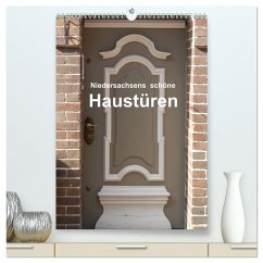 Niedersachsens schöne Haustüren (hochwertiger Premium Wandkalender 2024 DIN A2 hoch), Kunstdruck in Hochglanz