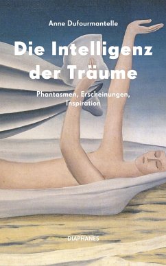 Die Intelligenz der Träume - Dufourmantelle, Anne