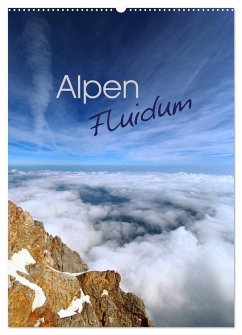 Alpen Flu­i­dum (Wandkalender 2024 DIN A2 hoch), CALVENDO Monatskalender