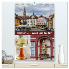 Iphofen - Wein und Kultur (hochwertiger Premium Wandkalender 2024 DIN A2 hoch), Kunstdruck in Hochglanz - will, hans