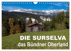 Die Surselva - das Bündner Oberland (Wandkalender 2024 DIN A4 quer), CALVENDO Monatskalender