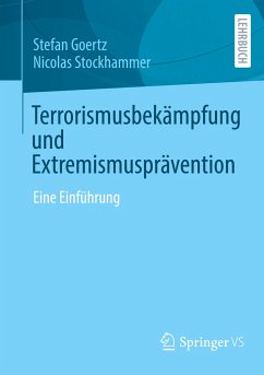 Terrorismusbekämpfung und Extremismusprävention - Goertz, Stefan;Stockhammer, Nicolas