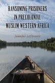 Ransoming Prisoners in Precolonial Muslim Western Africa (eBook, ePUB)
