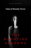 The Haunting Shadows: Tales of Ghostly Terror (eBook, ePUB)