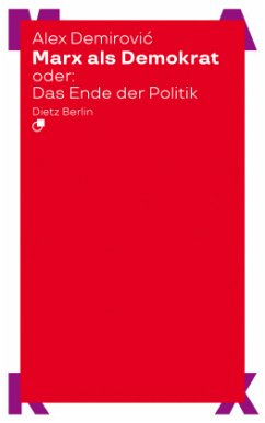 Marx als Demokrat oder: Das Ende der Politik - Demirovic, Alex