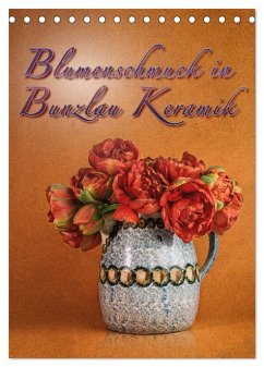 Blumenschmuck in Bunzlau Keramik (Tischkalender 2024 DIN A5 hoch), CALVENDO Monatskalender
