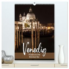 VENEDIG Klassische Momente (hochwertiger Premium Wandkalender 2024 DIN A2 hoch), Kunstdruck in Hochglanz